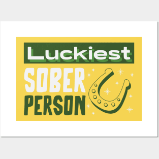 Luckiest Sober Person Posters and Art